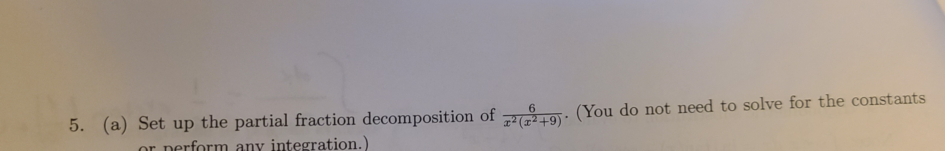 ( a ) Set up the partial fraction decomposition
