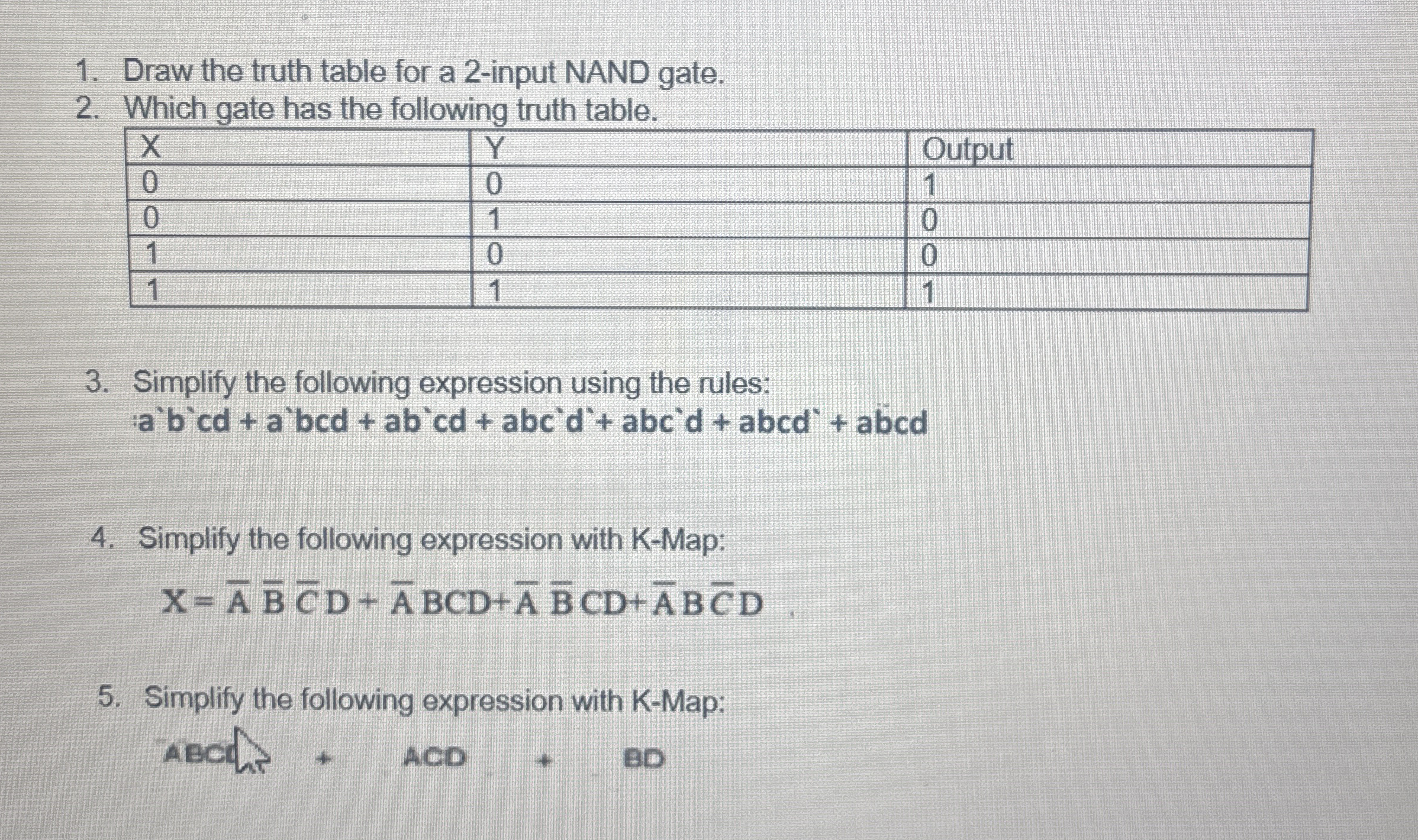 Draw the truth table for a 2 - input NAND gate.