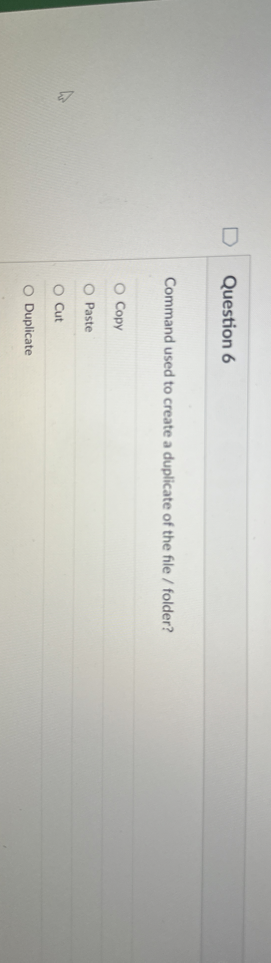 Question 6 Command used to create a duplicate of