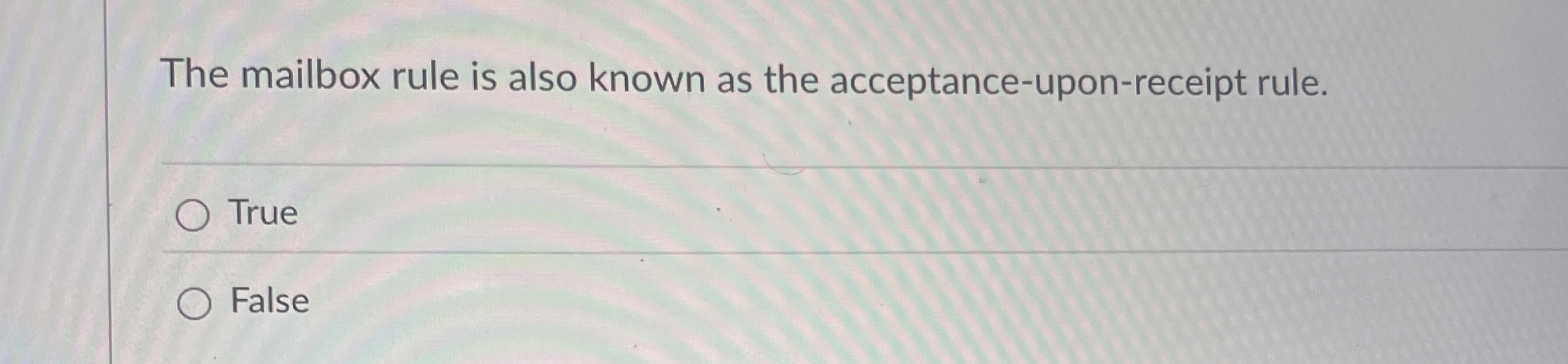 The mailbox rule is also known as the acceptance