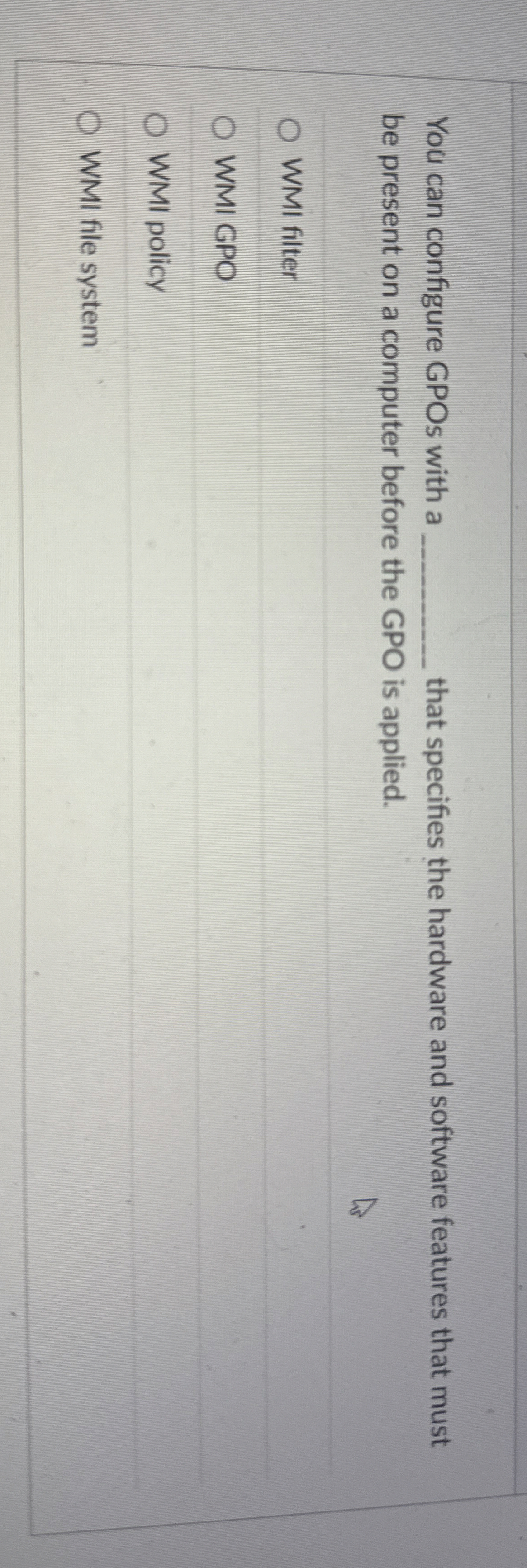 You can configure GPOs with a that specifies the