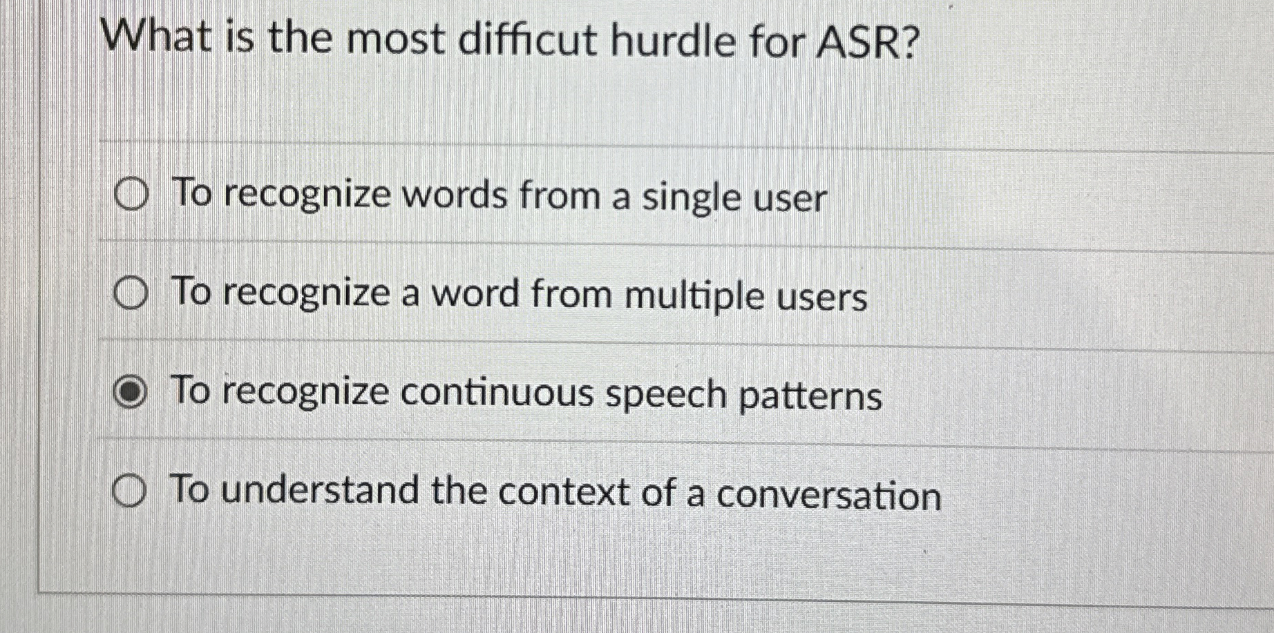 What is the most difficut hurdle for ASR? To