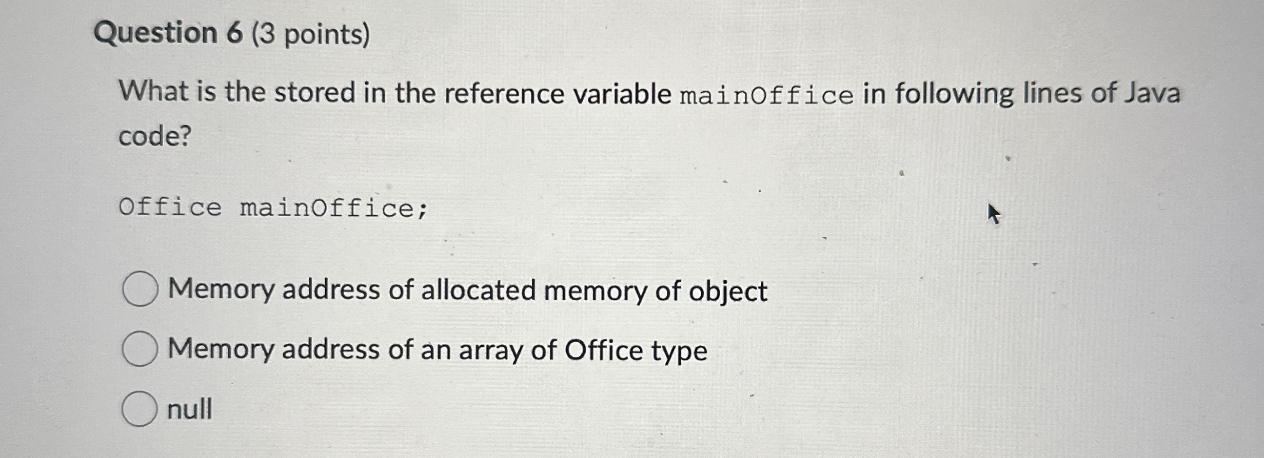 Question 6 ( 3 points ) What is the stored in the