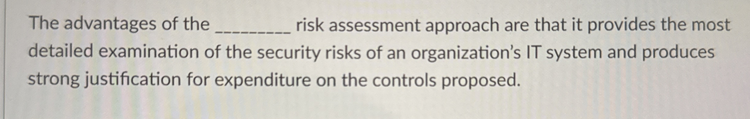 The advantages of the _ _ _ _ _ risk assessment