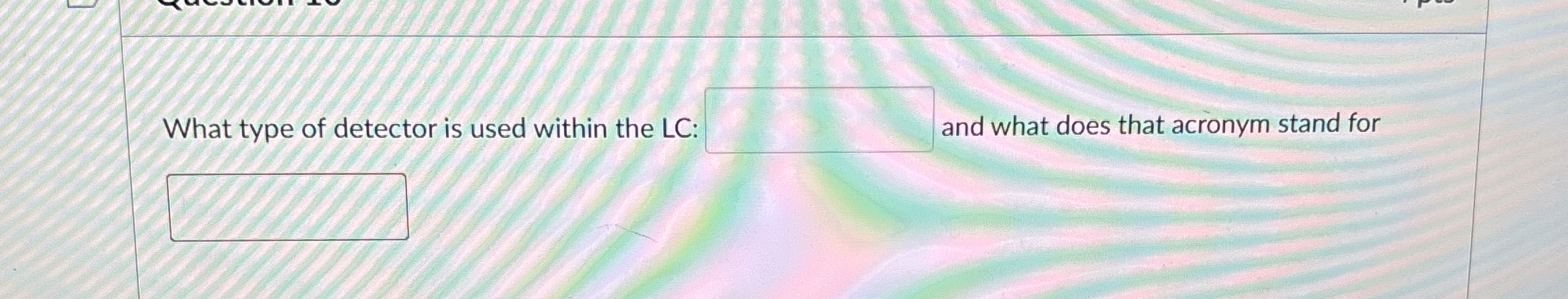 What type of detector is used within the LC and