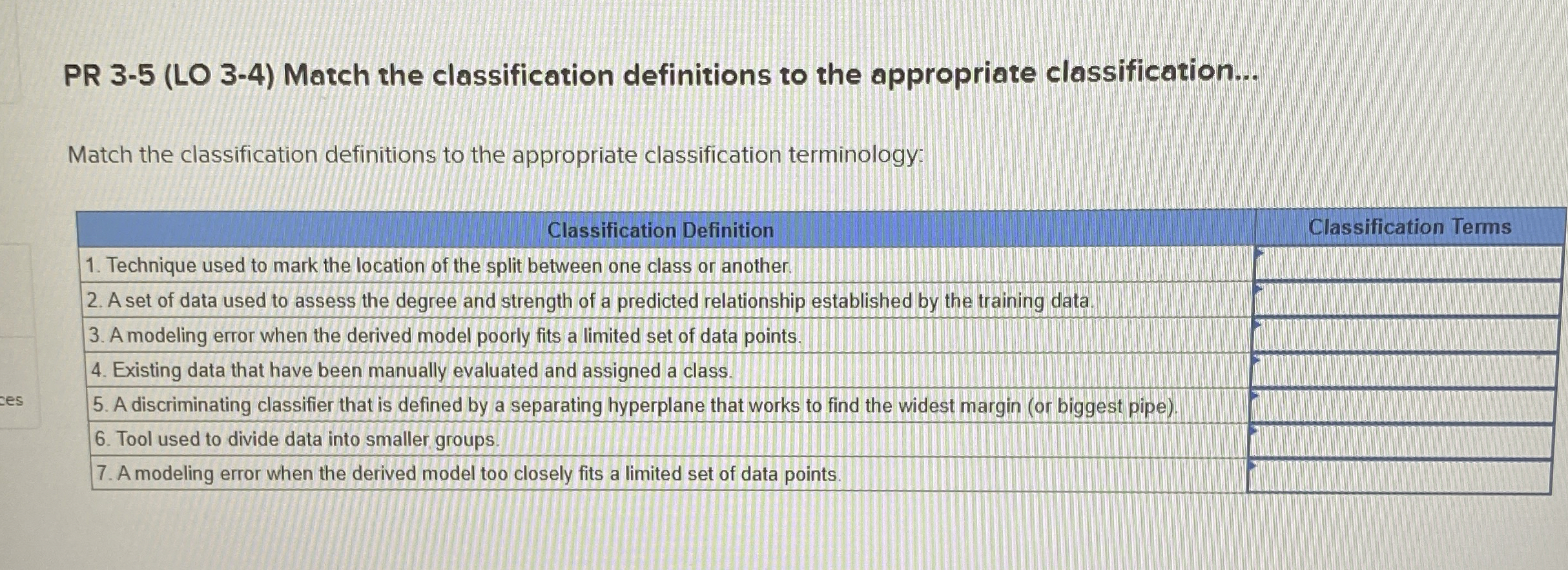 PR 3 - 5 ( LO 3 - 4 ) Match the classification