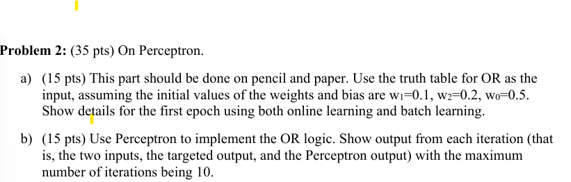 Problem 2 : ( 3 5 pts ) On Perceptron. a ) ( 1 5