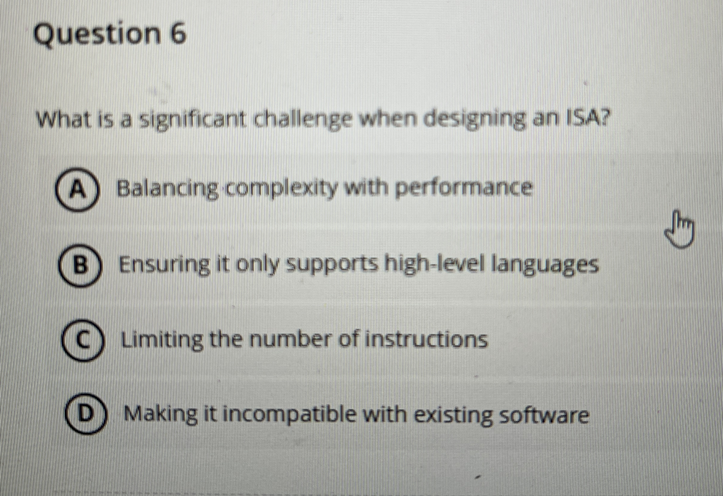 Question 6 What is a significant challenge when