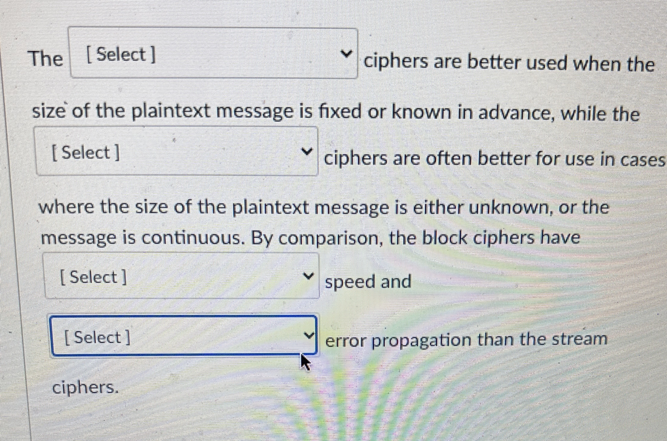 The [ Select ] ciphers are better used when the