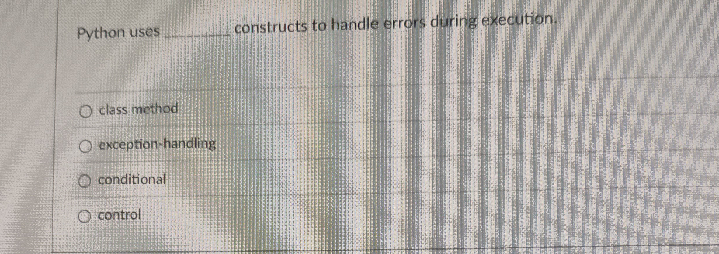 Python uses constructs to handle errors during