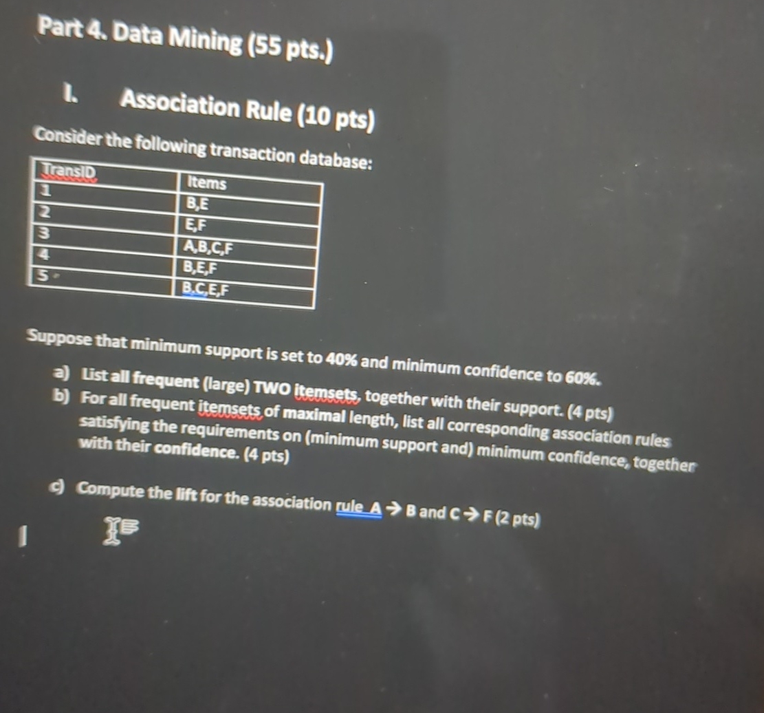 Part 4 . Data Mining ( 5 5 pts . ) I. Association