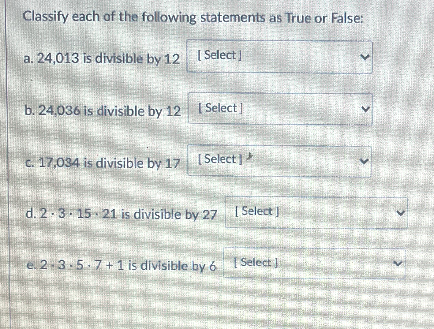 Classify each of the following statements as True