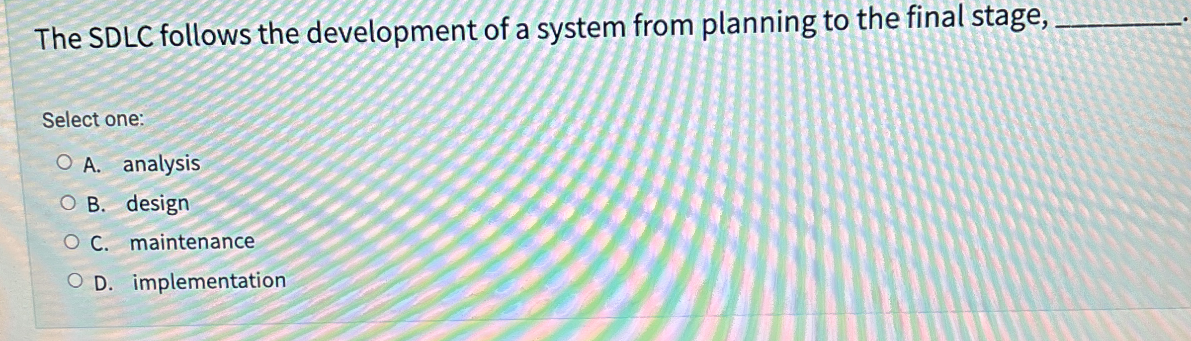 The SDLC follows the development of a system from