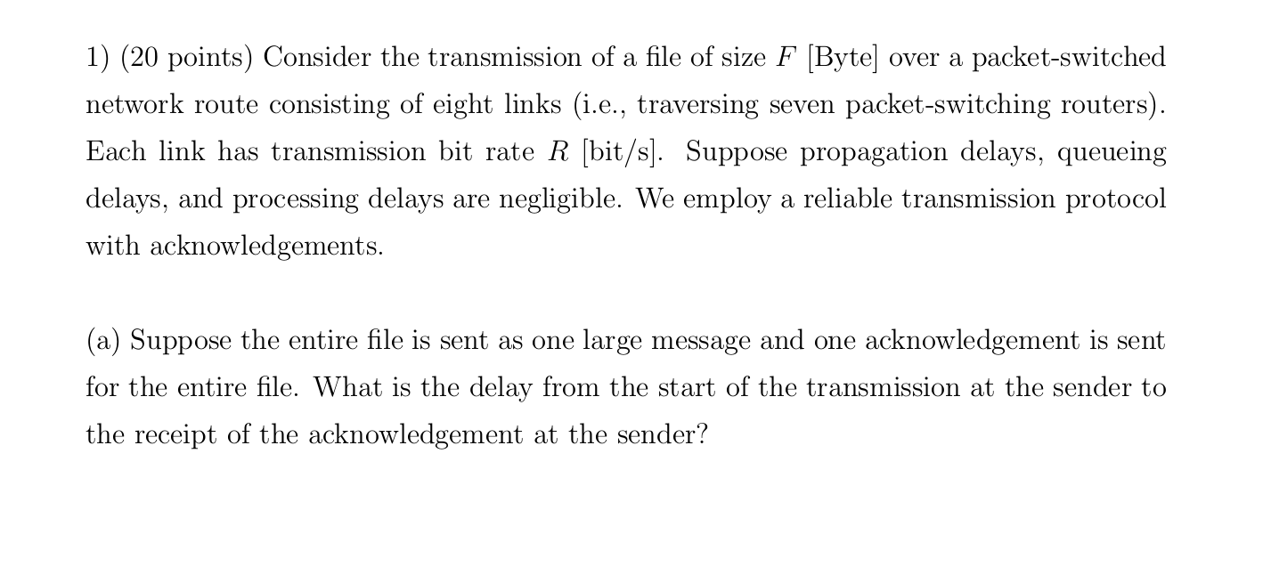 1 ) ( 2 0 points ) Consider the transmission of a