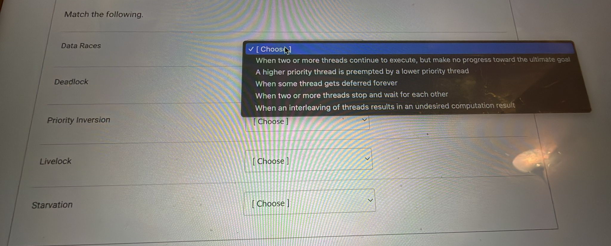 Match the following. Data Races Deadlock Priority