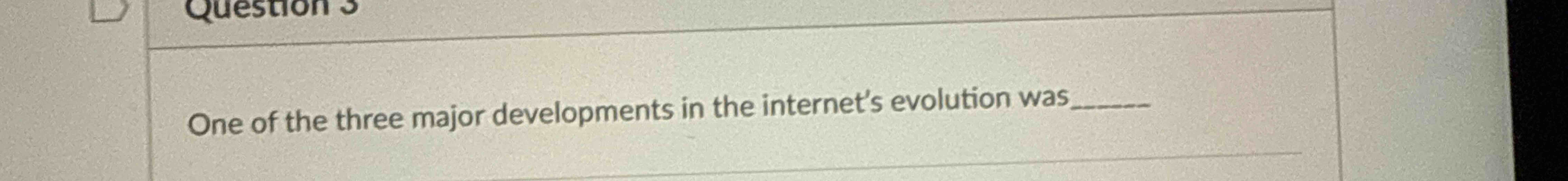 One of the three major developments in the