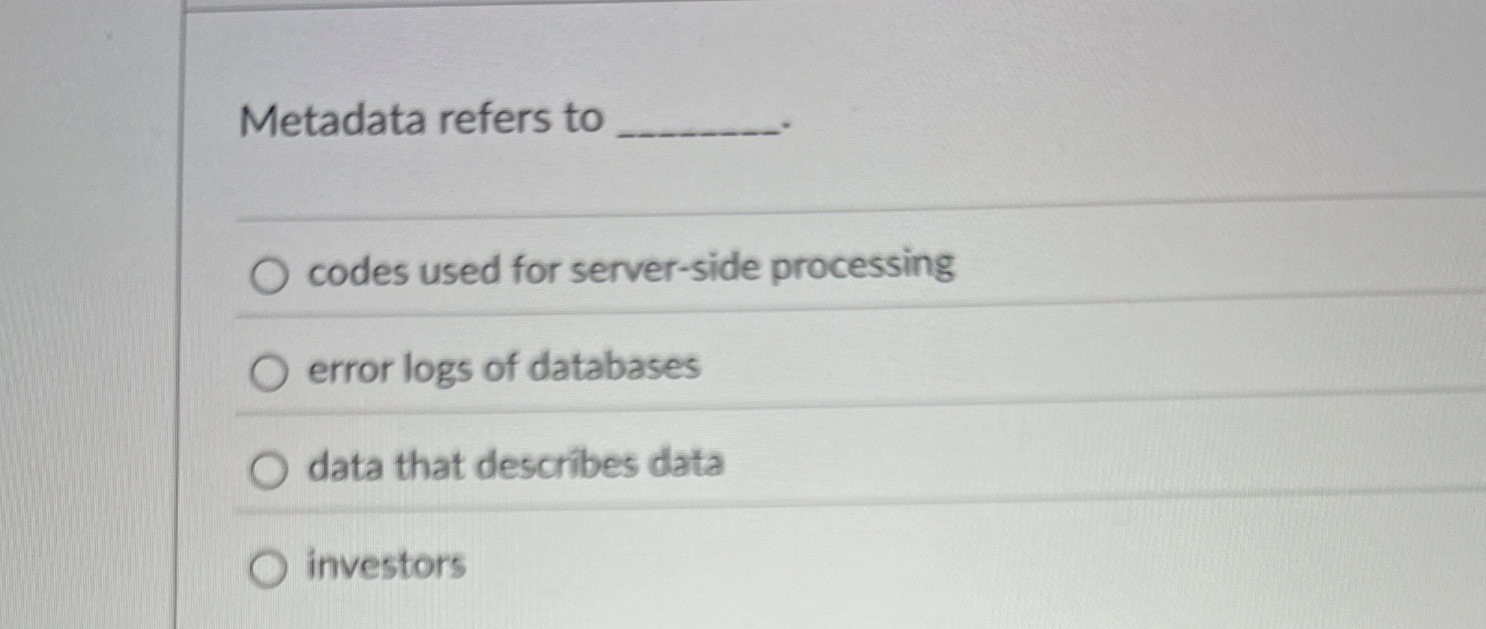 Metadata refers to q , codes used for server -