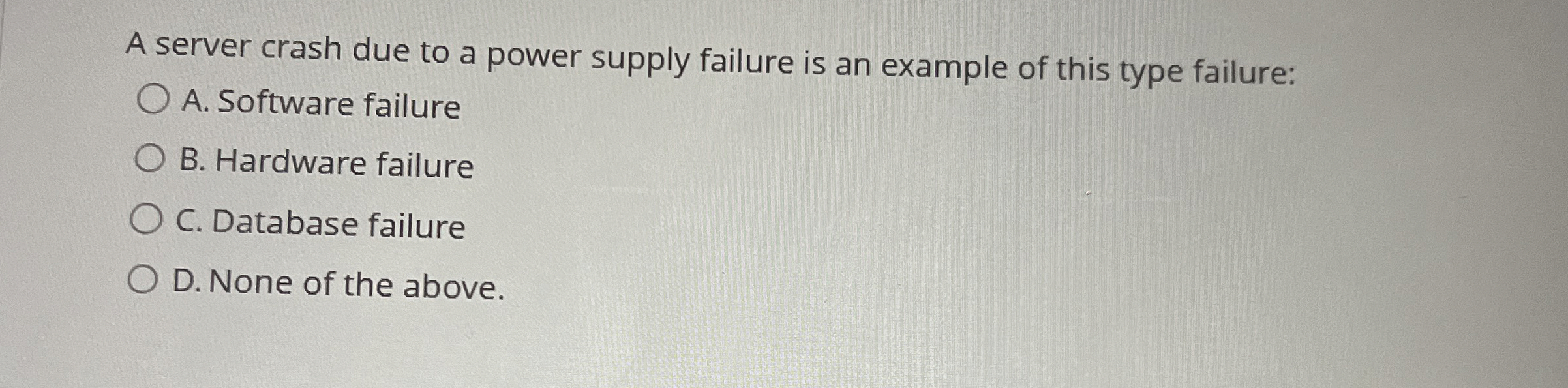 A server crash due to a power supply failure is