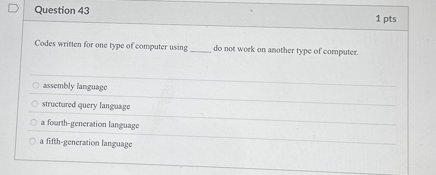 Question 4 3 1 pts Codes written for one type of