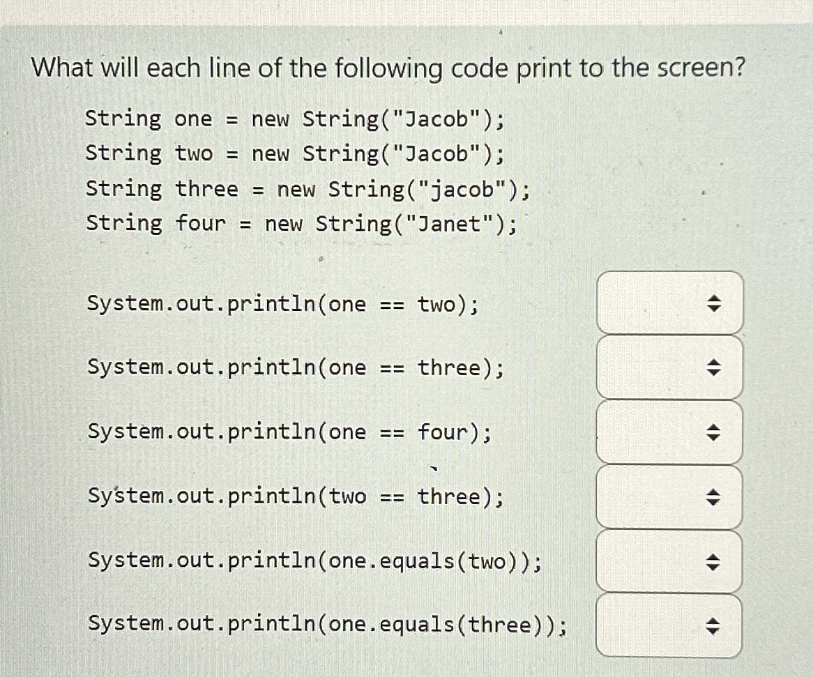 What will each line of the following code print