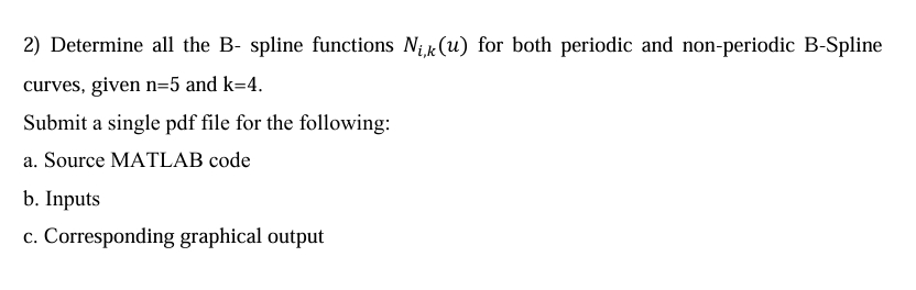 Determine all the B - spline functions N i , k (