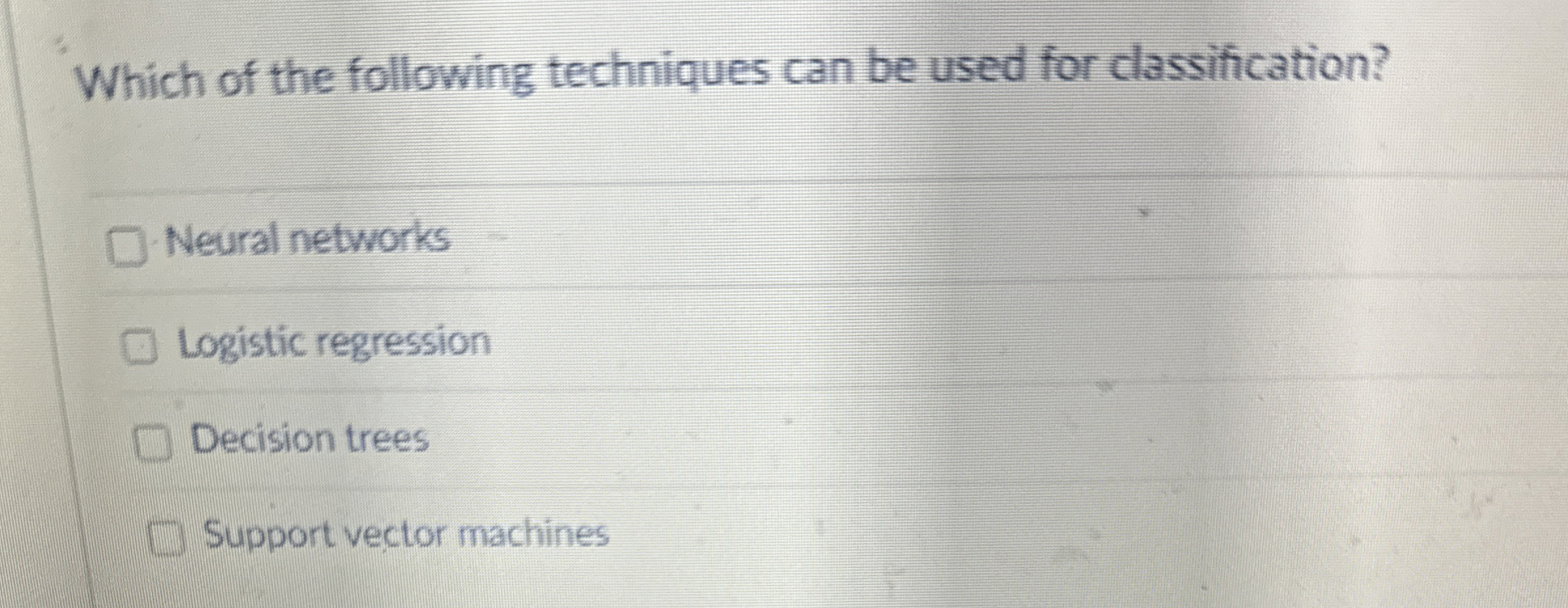Which of the following techniques can be used for