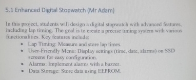 5 . 1 Enhanced Digital Stopwatch In this project,