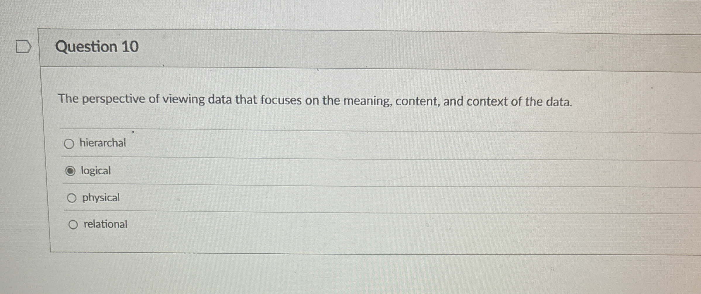 Question 1 0 The perspective of viewing data that