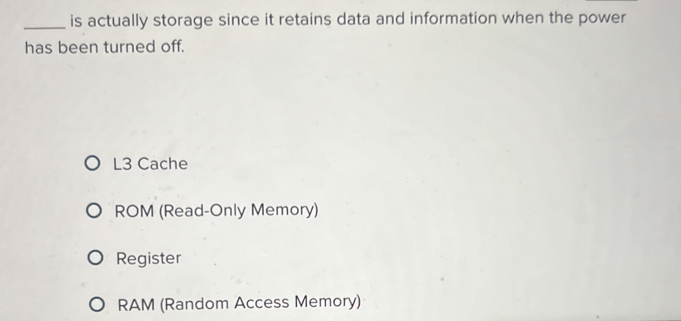 is actually storage since it retains data and