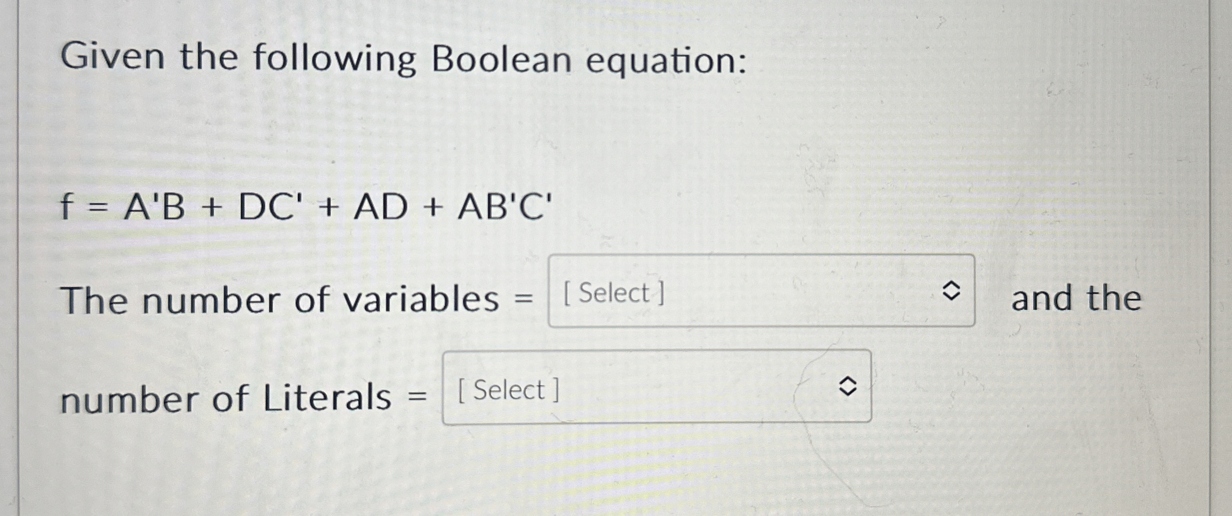 Given the following Boolean equation: f = A ' B +