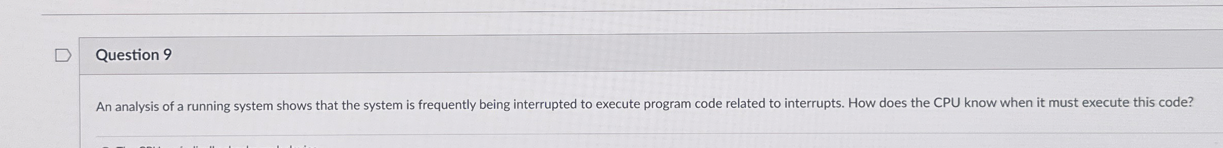 Question 9 An analysis of a running system shows