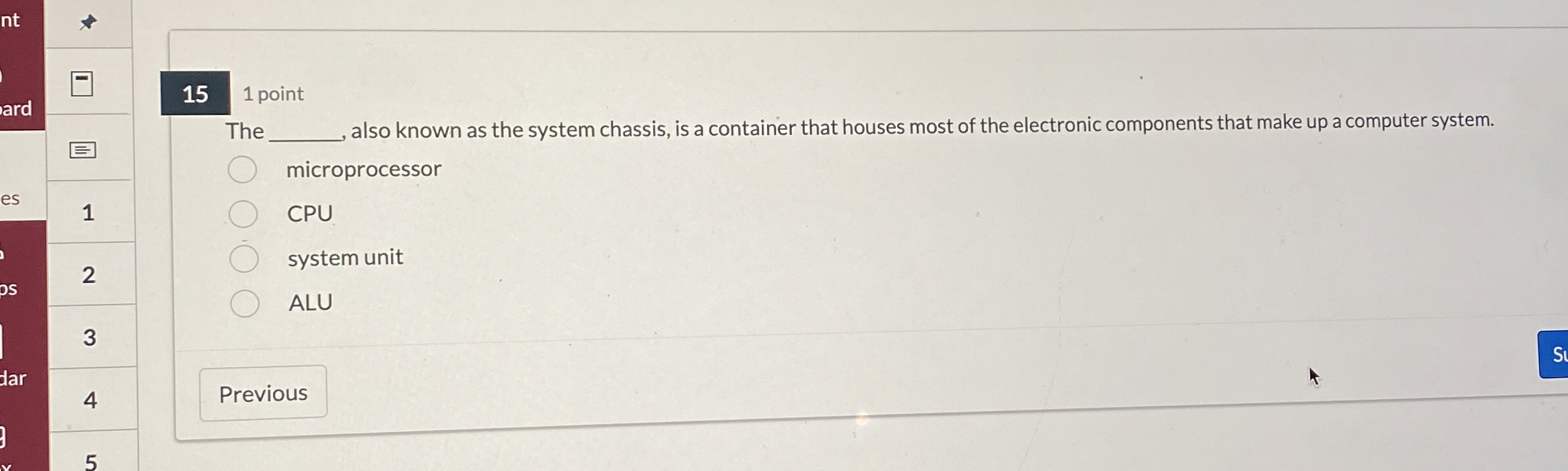 1 5 1 point The also known as the system chassis,