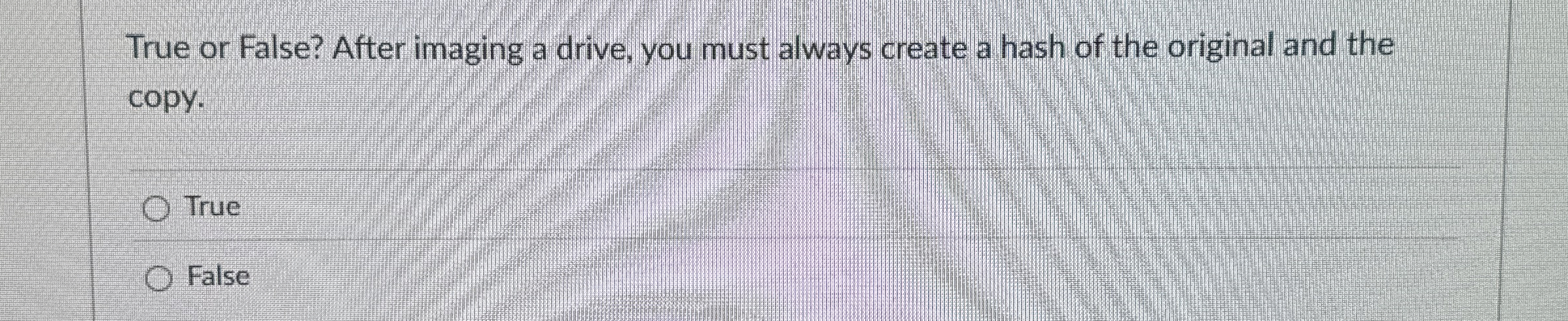 True or False? After imaging a drive, you must