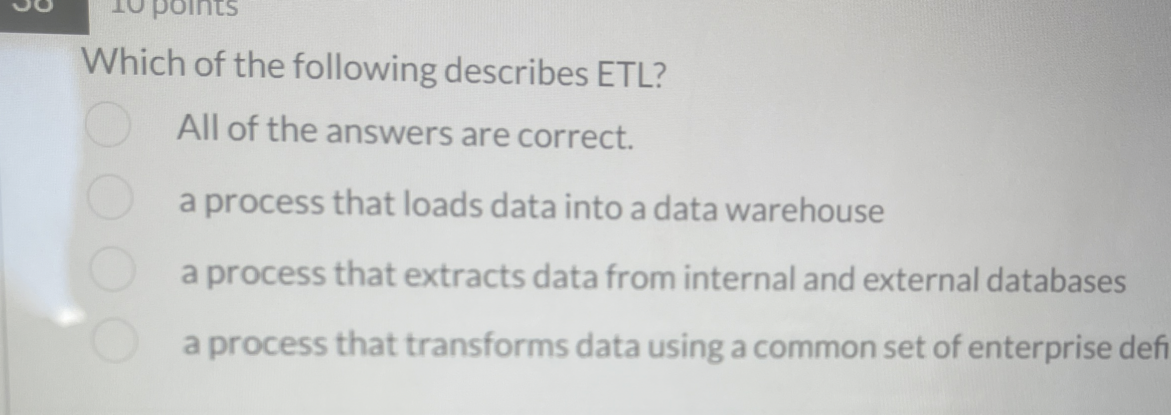 Which of the following describes ETL? All of the