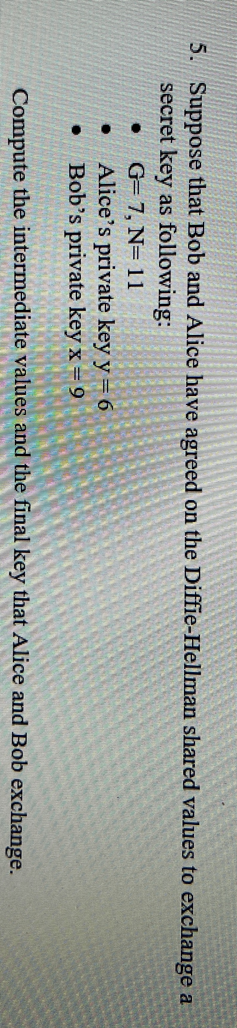 Suppose that Bob and Alice have agreed on the