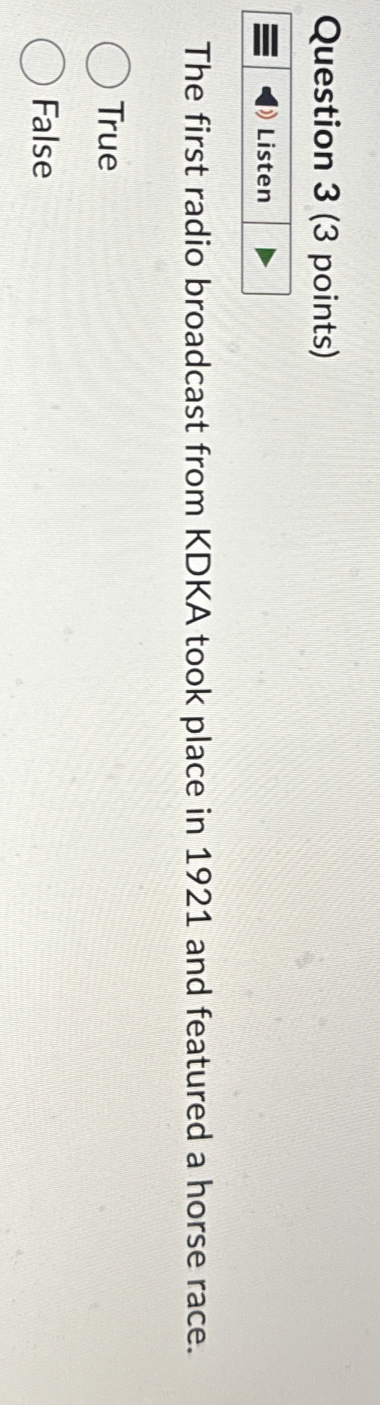 Question 3 ( 3 points ) The first radio broadcast