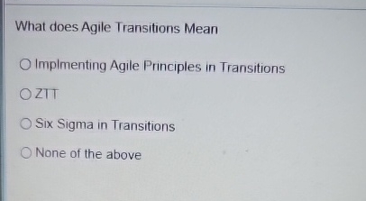 What does Agile Transitions Mean Implmenting