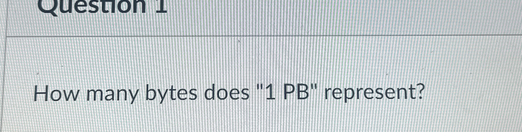 How many bytes does " 1 PB " represent?