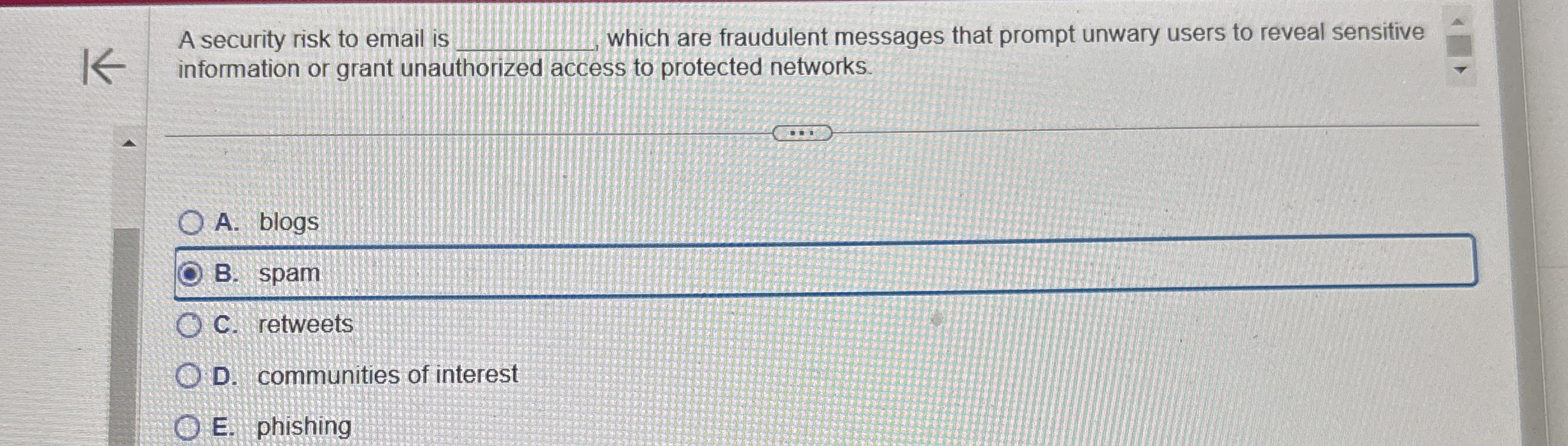 A security risk to email is q , which are