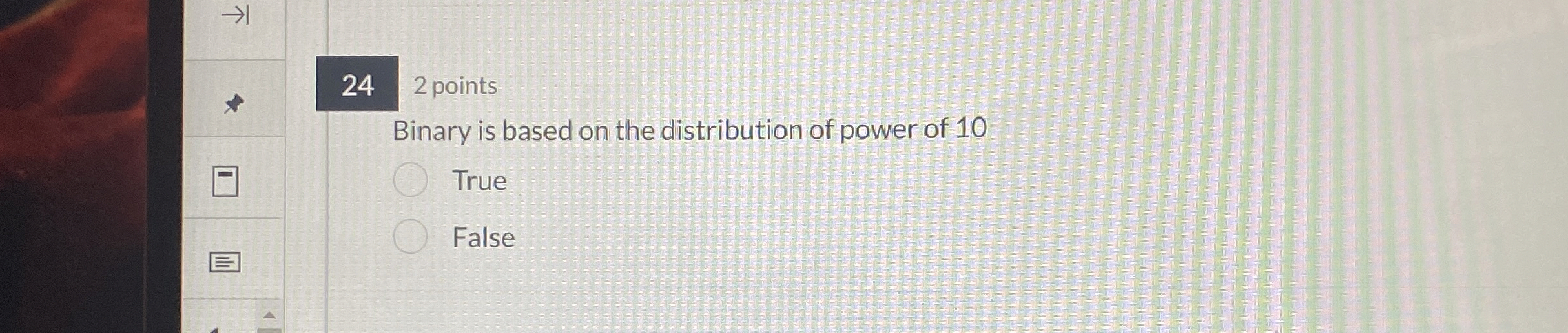 2 4 2 points Binary is based on the distribution