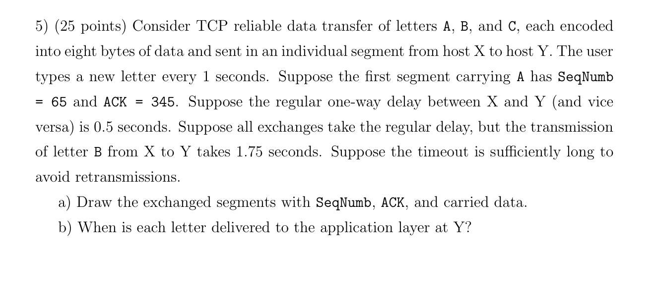 5 ) ( 2 5 points ) Consider TCP reliable data