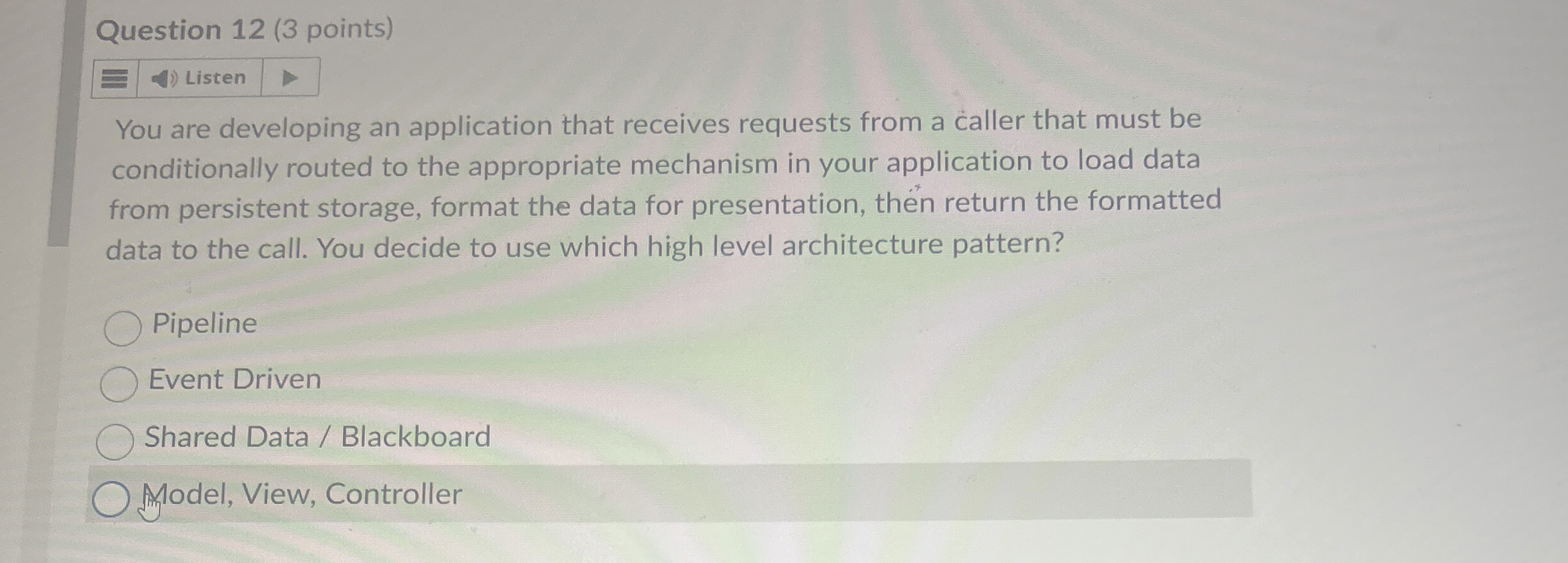 Question 1 2 ( 3 points ) Listen You are