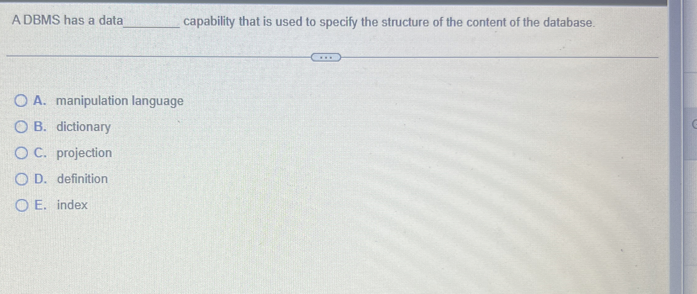 A DBMS has a data capability that is used to