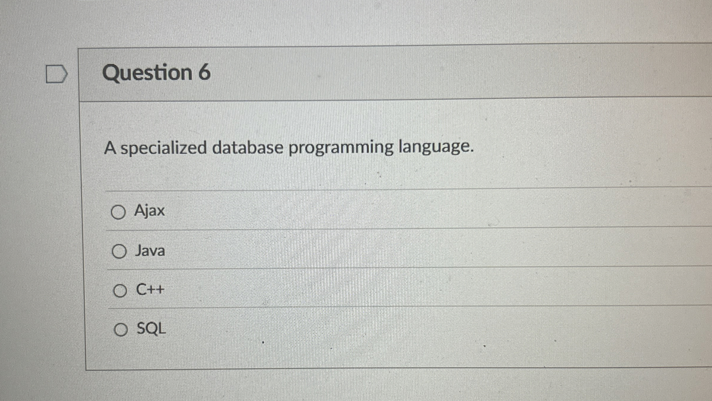 Question 6 A specialized database programming