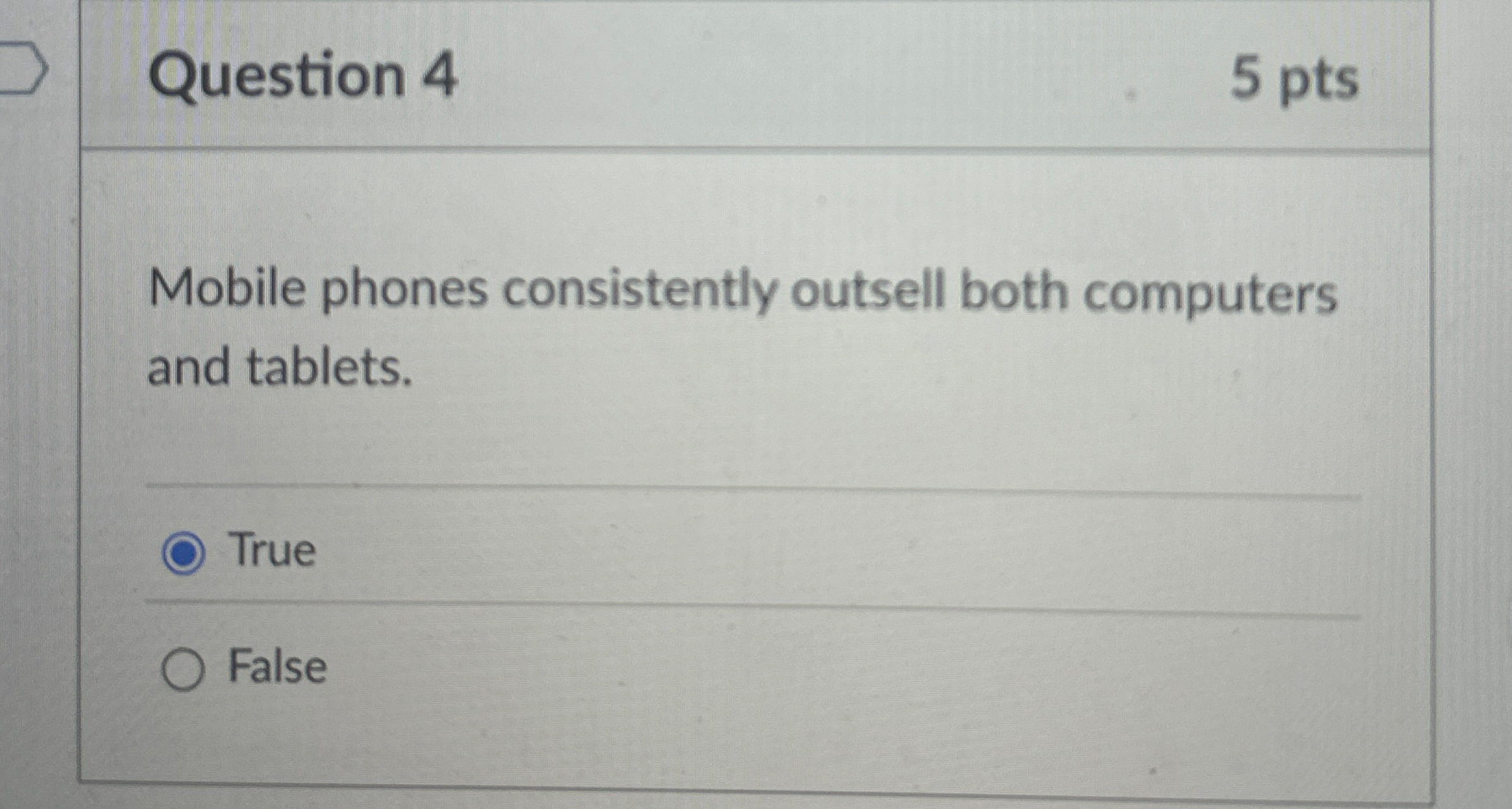 Question 4 5 pts Mobile phones consistently