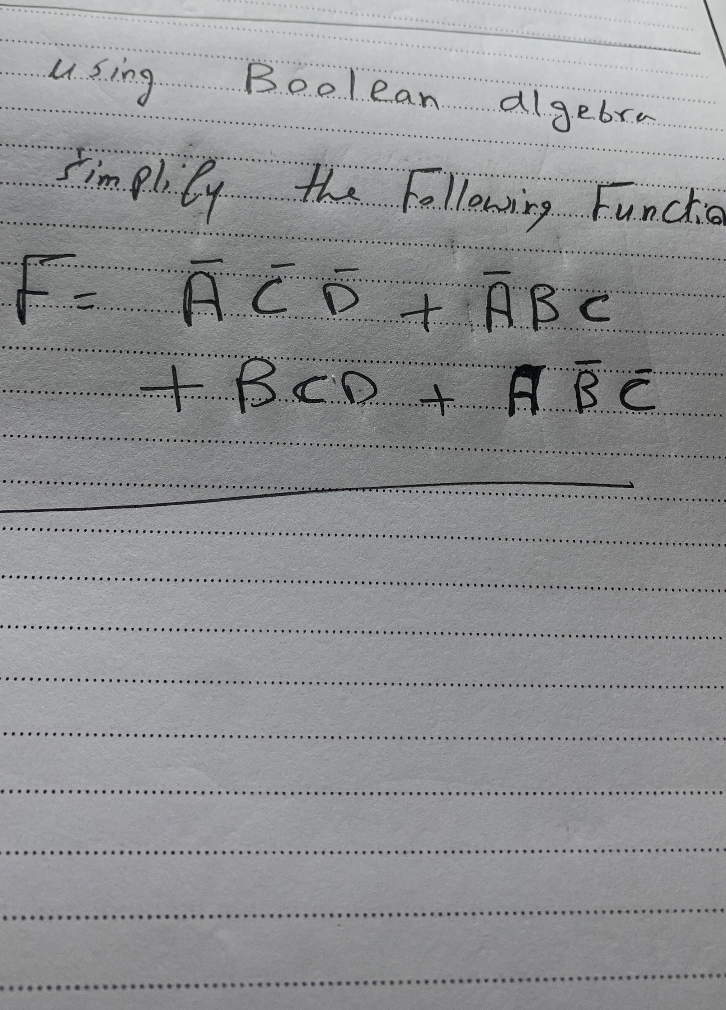 using Boolean algebra simplify the Following