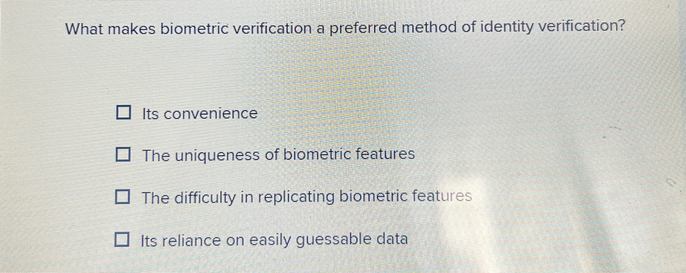 What makes biometric verification a preferred