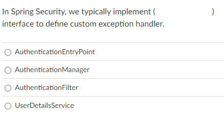 In Spring Security, we typically implement (
