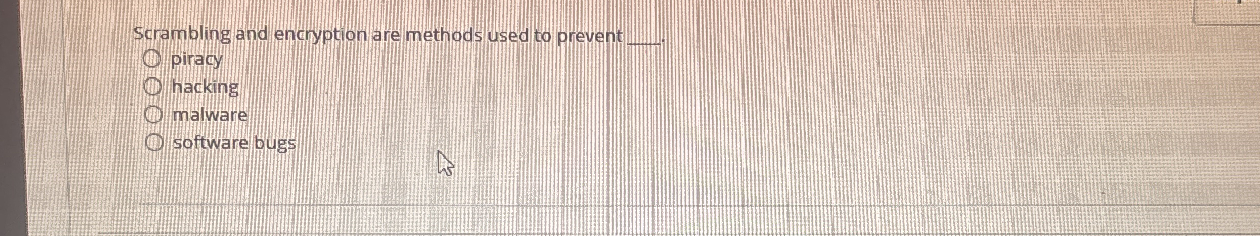 Scrambling and encryption are methods used to