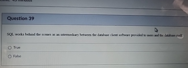 Question 3 9 SQL works behind the scenes as an